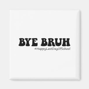 Bruh Teachers Groovy Happy letzten Tag der Schule  Magnet