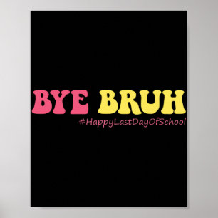Bruh Teachers Groovy Happy letzten Tag der Schule  Poster