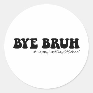 Bruh Teachers Groovy Happy letzten Tag der Schule  Runder Aufkleber