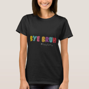 Bruh Teachers Hallo Sommer letzten Schultag Hish T-Shirt