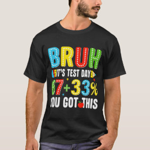 Bruh Test Testtag hast das 67 Meme Lehrer Kind T-Shirt