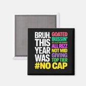 Bruh This Year Was Goated No Cap All Rizz_ Funny G Magnet (Vorderseite/Rückseite)