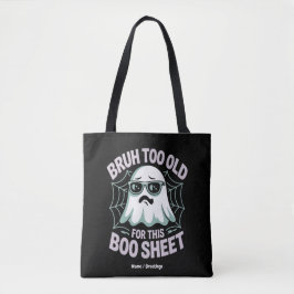 Bruh Too Old for This Boo Sheet Funny Halloween  Tasche