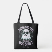 Bruh Too Old for This Boo Sheet Funny Halloween  Tasche (Rückseite)