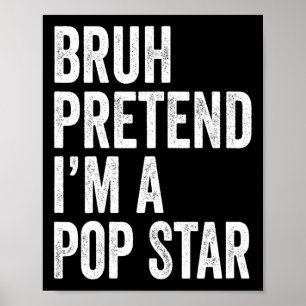 Bruh Tu So Als Ob Ich Ein Popstar Matching Kostüm  Poster