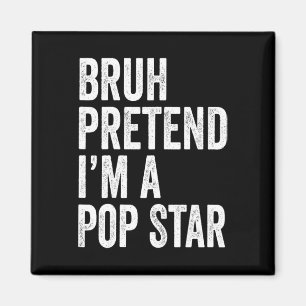 Bruh tut so, als wäre ich ein Pop Star Matching Co Magnet