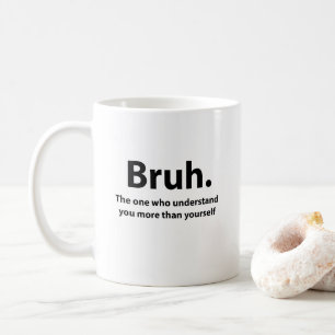 Bruh Typografie Bruh Kaffeetasse
