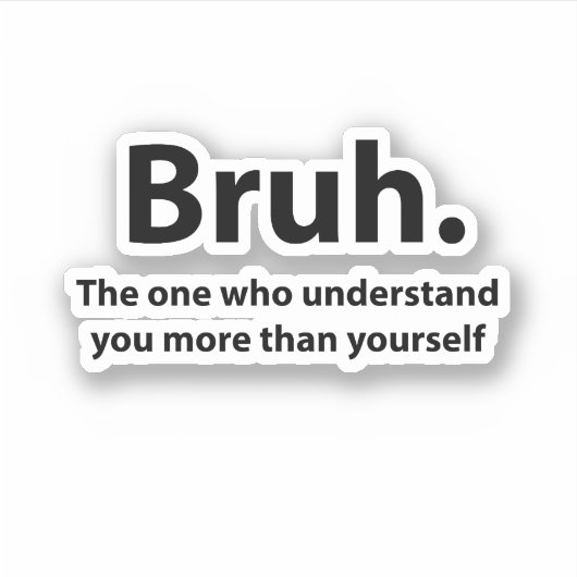 Bruh Typography Bruh Aufkleber (Vorderseite)