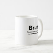 Bruh Typography Bruh Kaffeetasse (VorderseiteRechts)