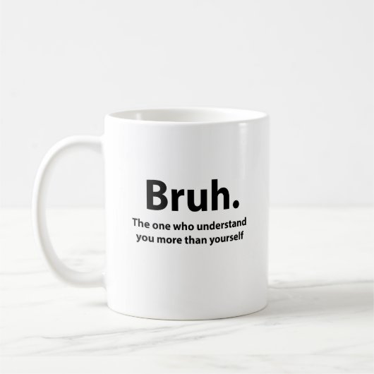 Bruh Typography Bruh Kaffeetasse (Links)