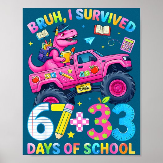 Bruh überlebte 67 33 Tage Schuljungenkinder 100. Poster (Vorne)