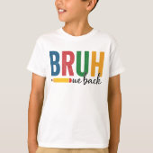 BRUH uns zurück! Funny Back to School T - Shirt (Vorderseite)