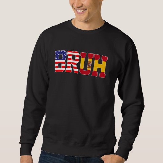 Bruh USA Spanien Länderflagge Amerikanische Spanis Sweatshirt (Vorderseite)