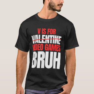 Bruh V ist für Videospiele Valentinstag Kinderjung T-Shirt