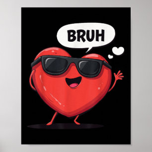 Bruh Valentinstag Heart Spaß Meme Men Women Gra Poster