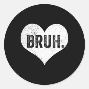 Bruh Valentinstag Meme Lustiger Spruch Bro Gruß Te Runder Aufkleber