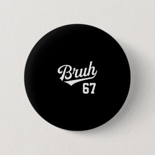 Bruh Verkauf Stil Nummer 67 Sport Br Slang Meme Br Button