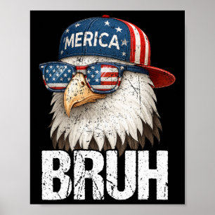 Bruh Vierter 4. Juli Adler Amerikanisch Patriotisc Poster