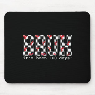 Bruh war 100 Tage der Schule 100. Tag des Scho Mousepad