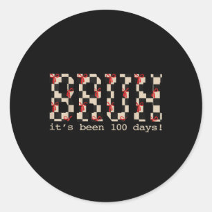 Bruh war 100 Tage der Schule 100. Tag des Scho Runder Aufkleber