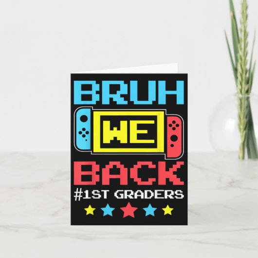 Bruh We Back 1 Grader Back to School Video Game Karte (Vorderseite)