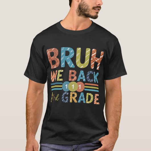 Bruh We Back 1rd Grade First Day School T-Shirt (Vorderseite)