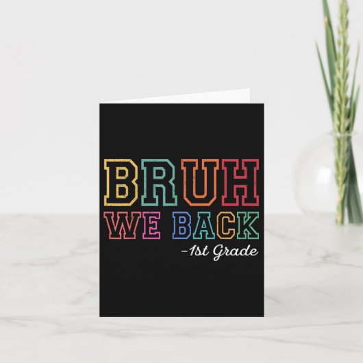Bruh We back 1st Grader First Day of School Back T Karte (Vorderseite)