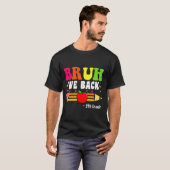 Bruh We Back 1th Grade Back to School First Day T-Shirt (Vorne ganz)