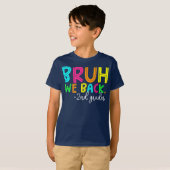 Bruh We Back 2nd Grade Back to School Second Grade T-Shirt (Vorne ganz)
