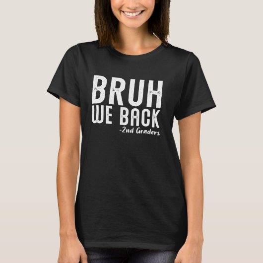 Bruh We Back 2nd Grader First Day Back to School T-Shirt (Vorderseite)