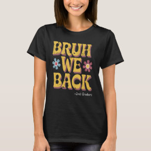Bruh We Back 2nd Grades Funny Vintag Back to Sch T-Shirt