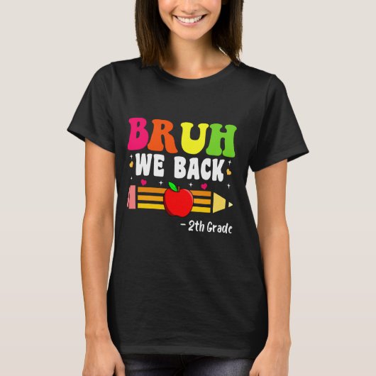 Bruh We Back 2th Grade Back to School First Day T-Shirt (Vorderseite)