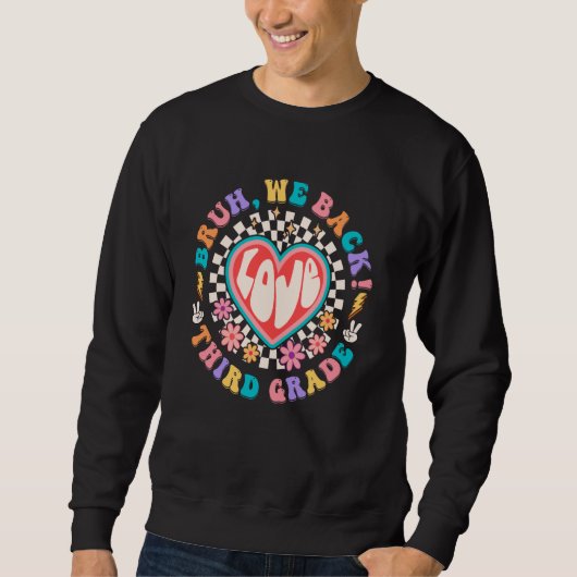 Bruh We Back 3 Dritte Klasse Lehrer Groovy Back T Sweatshirt (Vorderseite)