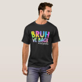 Bruh We Back 3 Grades Back to School Third Grad T-Shirt (Vorne ganz)