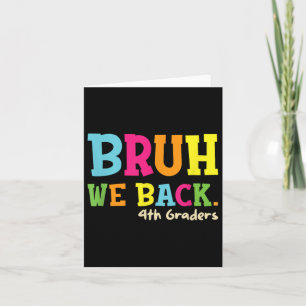 Bruh We Back 4. Graders Back to School Boys Girls Karte