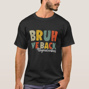 Bruh We Back 4. Klasse Zurück zu Schullehrern Jung T-Shirt