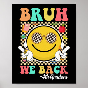 Bruh We Back 4th Graders Niedlich Groovy Smile Fac Poster