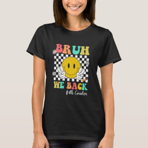 Bruh We Back 4th Graders Smile Face 4th Day T-Shirt