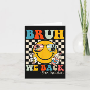 Bruh We Back 5. Graders lächeln am 1. Fif Tag Karte