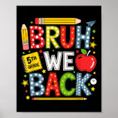 Bruh We Back 5th Grade Funny Zurück zur Schule Kin Poster (Vorne)