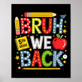Bruh We Back 5th Grade Funny Zurück zur Schule Kin Poster