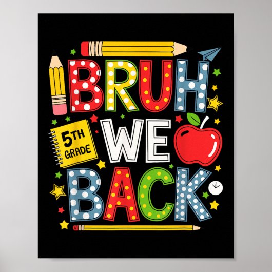 Bruh We Back 5th Grade Funny Zurück zur Schule Kin Poster (Vorne)