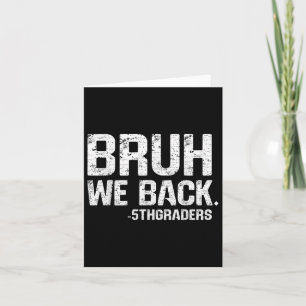 Bruh We Back 5th Grade Zurück zur Schule 2025 1. T Karte