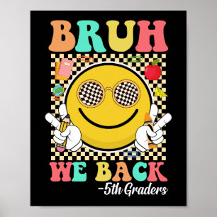 Bruh We Back 5th Graders Niedlich Groovy Smile Fac Poster