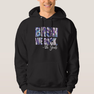 Bruh We Back 6th Graders Smile Face First Day Hoodie
