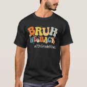 Bruh We Back 7th Grade Vibes 1st Day School Sev T-Shirt (Vorderseite)