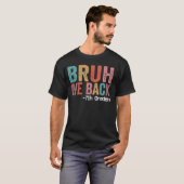 Bruh We Back 7th Graders Funny Back to School Seve T-Shirt (Vorne ganz)