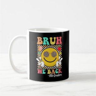 Bruh We Back 8th Graders Niedlich Groovy Smile Fac Kaffeetasse