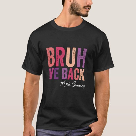 Bruh We back 9th Graders end Summer School Stud T-Shirt (Vorderseite)