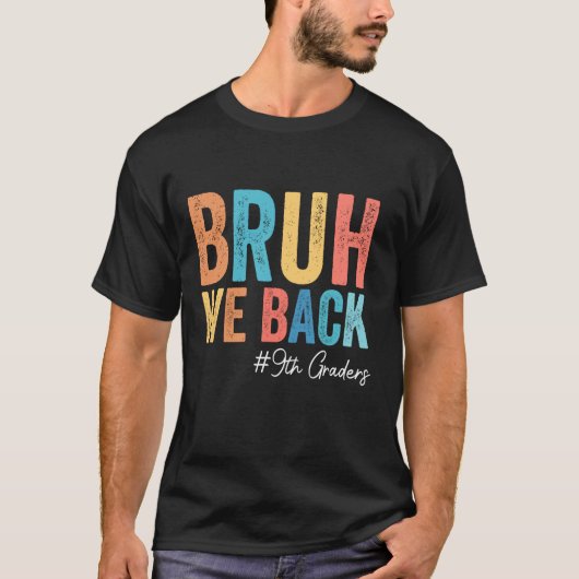 Bruh We back 9th Graders end Summer School Stud T-Shirt (Vorderseite)